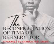Reconfiguration Of Tema Oil Refinery (TOR) As Deep Conversion Refinery - A Panacea To Ghana’s Fuel Crisis