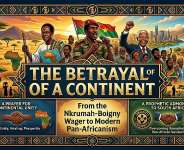 The Betrayal of a Continent: From the Nkrumah-Boigny Wager to Modern Pan-Africanism