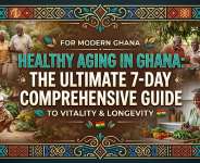 Healthy Aging In Ghana: The Ultimate 7-Day Comprehensive Guide To Vitality