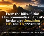 From the hills of Rio: How communities in Brazils favelas are reimagining HIV and TB prevention