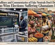 Headlines and Commentaries of Fake Neutrals Dont Decide Who Wins Elections: Suffering Ghanaians Do