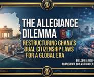 The Allegiance Dilemma: Restructuring Ghana’s Dual Citizenship Laws for a Global Era