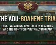 The Adu-Boahene Trial: Legal Vacations, Civil Society Realities, and the Fight for Fair Trials in Ghana
