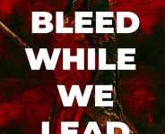 We Indeed Bleed While We Lead