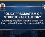 Policy Pragmatism or Structural Caution? Analyzing President Mahama’s New York Town Hall and Ghana’s Developmental Path