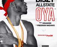 Biszy Allstate Breaks Through With Oya Single