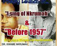Launch Of The Much Anticipated Poems: I Sing Of Nkrumah & Before 1957