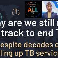 Why are we still not on track to end TB despite decades of scaling up TB services?