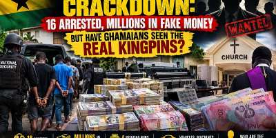 Sixteen arrested. Millions in fake currency seized. But arrests alone are not victory. Who financed the operation, who bought the fake money, who protected the network and where are the real kingpins? Ghana deserves answers, not just headlines.
