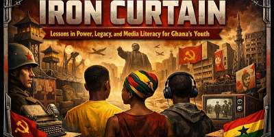 Behind the Iron Curtain: Lessons in Power, Legacy, and Media Literacy for Ghana’s Youth
