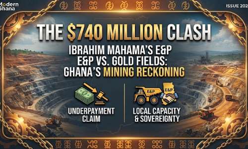 The $740 Million Clash of Titans: Why the E&P vs. Gold Fields Dispute Is a Battle for Ghana’s Economic Sovereignty