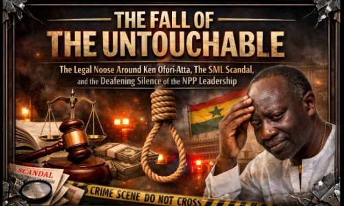 THE FALL OF THE UNTOUCHABLE: The Legal Noose Around Ken Ofori-Atta, The SML Scandal, and the Deafening Silence of the NPP Leadership