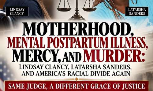 Motherhood, Mental Postpartum Illness, Mercy, And Murder: Lindsay Clancy, Latarsha Sanders, And Americas Racial Divide Again