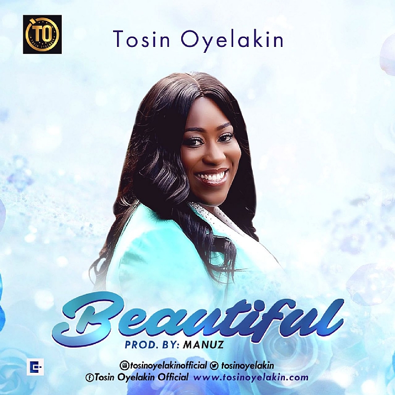 Tosin Oyelakin Releases Inspiring Song Beautiful