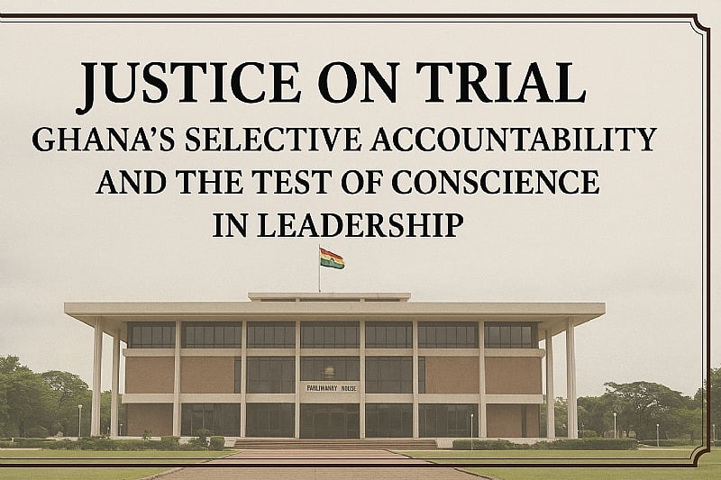 Justice on Trial: Ghana’s Selective Accountability and the T...