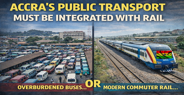 Accra’s Public Transport Must Be Integrated with Rail