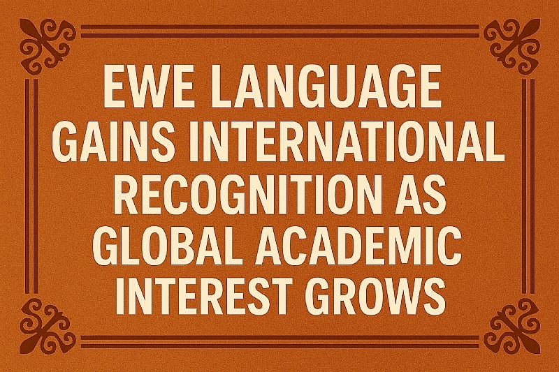 Ewe Language Gains International Recognition as Global Academic Interest Grows
