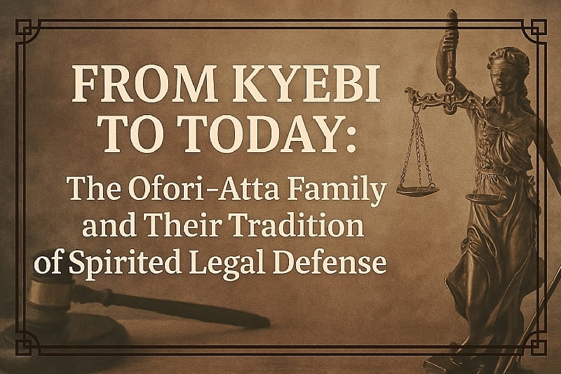The Ofori-Atta Family and Their Tradition of Spirited Legal Defense