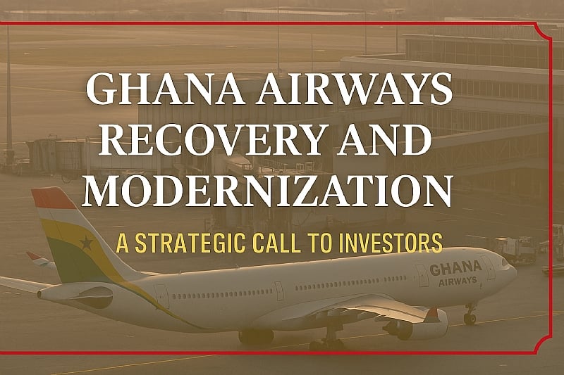 Ghana Airways Recovery and Modernization: A Strategic Call t...