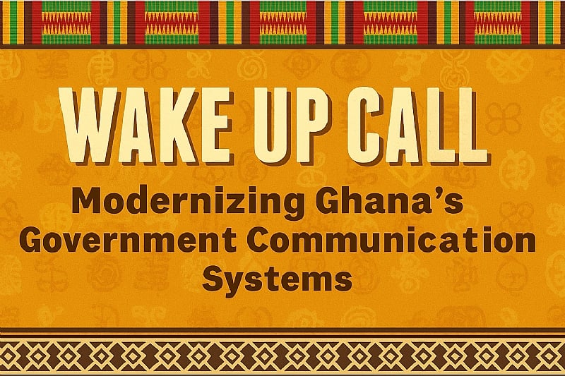 Wake Up Call: Fixing Ghana’s Broken Government Communication Systems