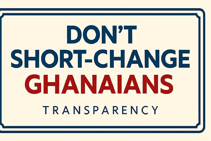 No Short-Changing Ghanaians: A Call for Transparency and Accountability