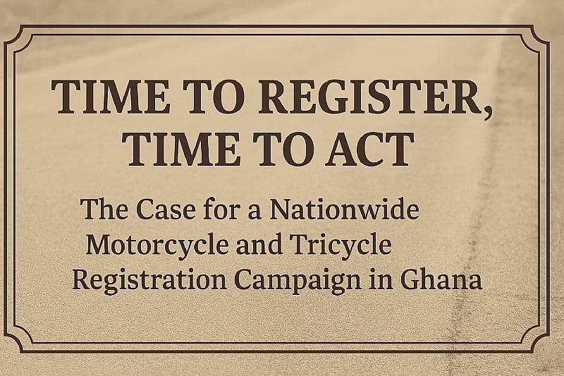 “She Never Made It to the Hospital”: Why Ghana Must Register Every Motorcycle and Tricycle—Now