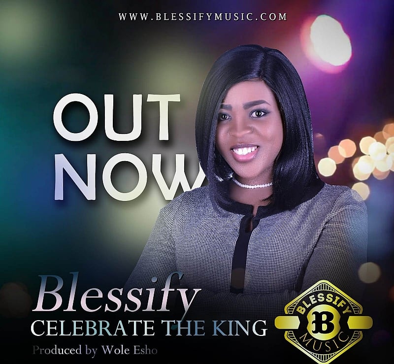 New Music: Blessify - Celebrating The King