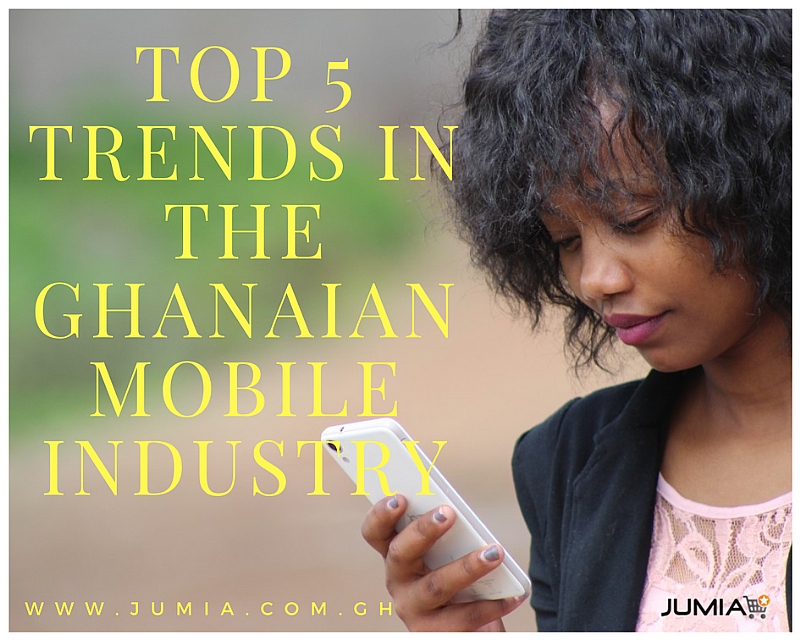 Top 5 Trends In The Ghanaian Mobile Industry