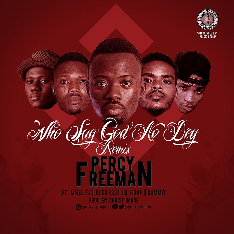 Music: Who Say God No Dey Remix