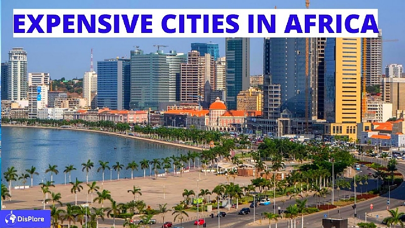 Most Expensive Cities To Live In Africa