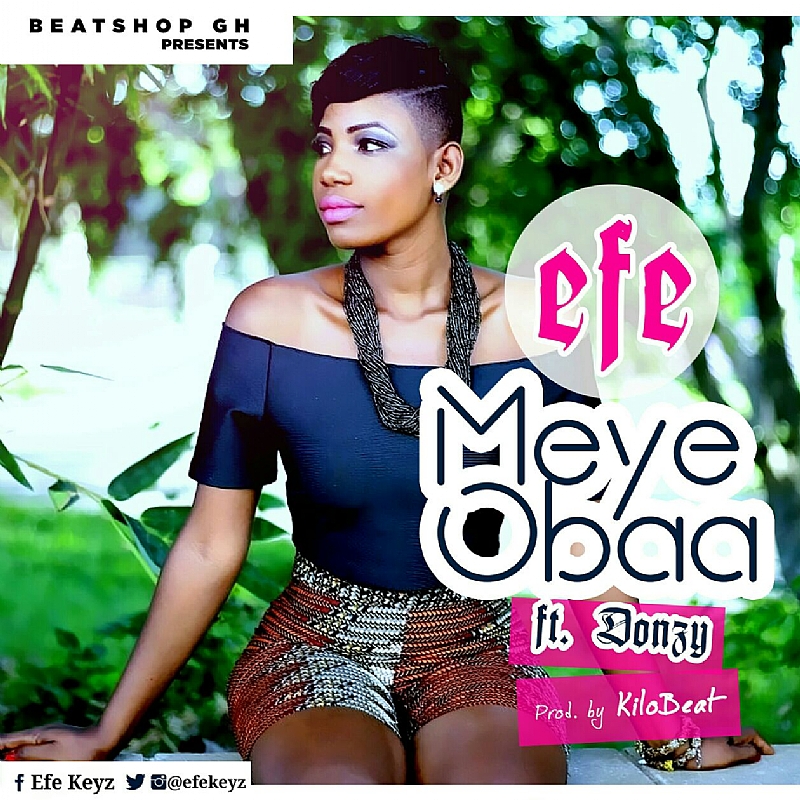 Ghanaian Rising Singer Efe New Song #MeyeObaa Adresses WomenLimitation ...