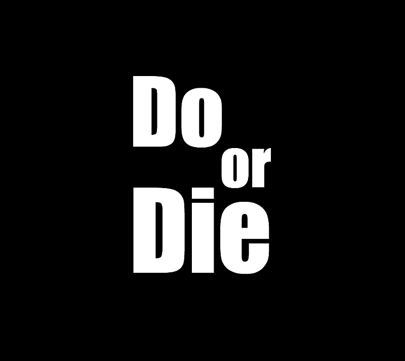 Why Has A Simple Idiomatic English Phrase 'Do-or-Die' Caused Such A ...