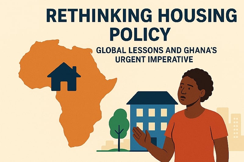 Rethinking Housing Policy: Global Lessons and Ghana’s Urgent...