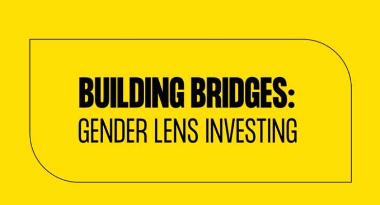 Building Bridges: Gender lens investing