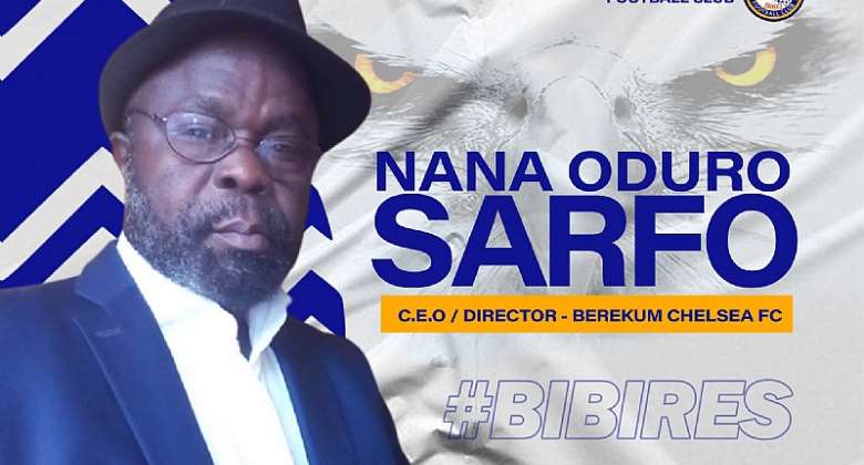 Berekum Chelsea appoints Nana Oduro Sarfo as new club director and CEO