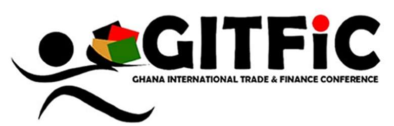 The Ghana International Trade & Finance Conference (GITFiC) Evaluates The AfCFTA, A Year After Its Implementation