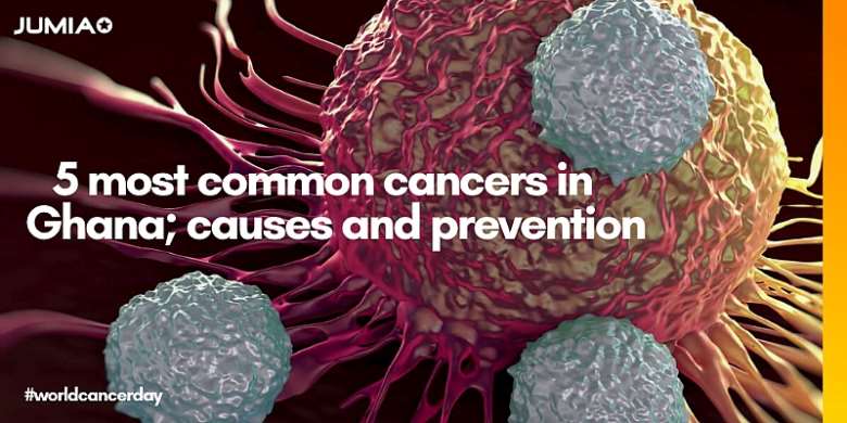5 most common cancers in Ghana; their causes and prevention
