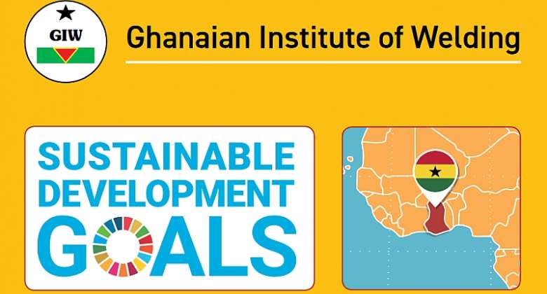 REPORT: Ghanas National Welding Capability NWC and its Significance to the UN Sustainable Development Goals SDGs