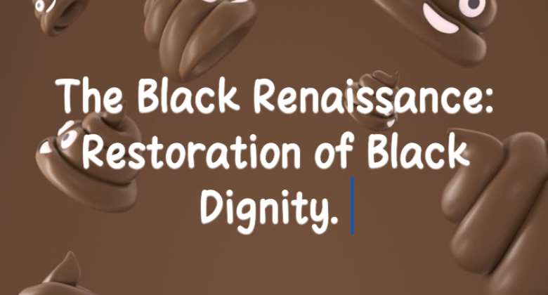 The Black Renaissance: Restoration of Black Dignity.