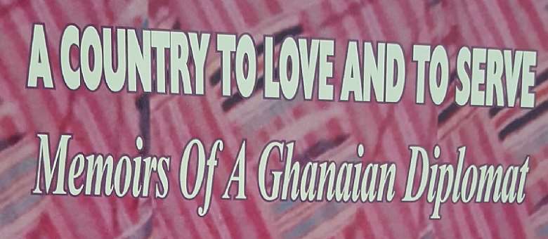 Book Launch : A Country to Love and to Serve - Memoire by a Ghanaian Diplomat