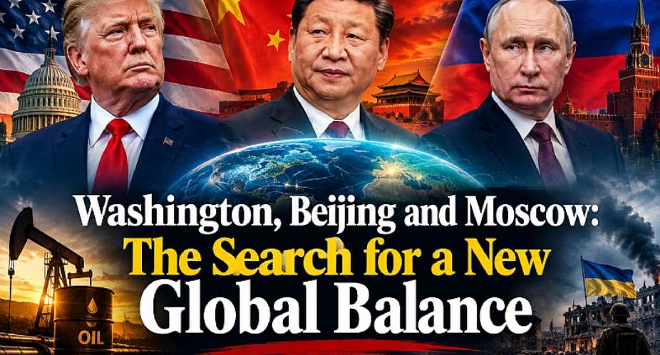 Washington, Beijing and Moscow: The Search for a New Global Balance