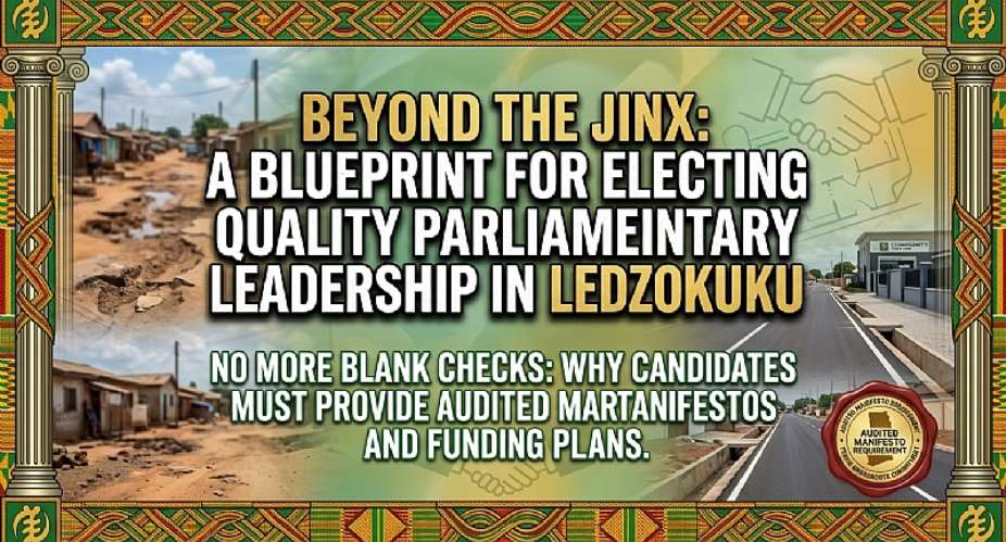 Beyond the Jinx—A Blueprint for Electing Quality Parliamentary Leadership in Ledzokuku