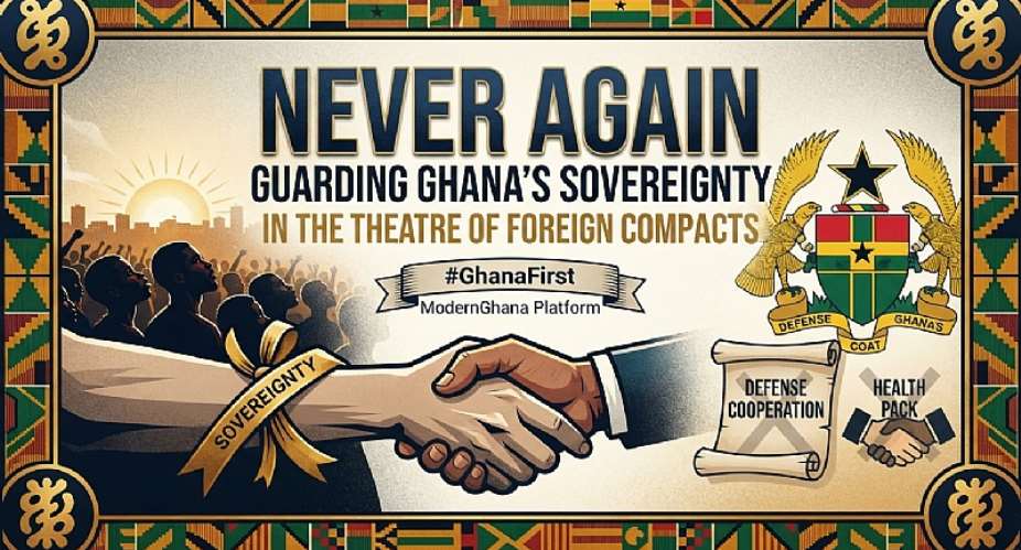 NEVER AGAIN: Guarding Ghana’s Sovereignty in the Theatre of Foreign Compacts