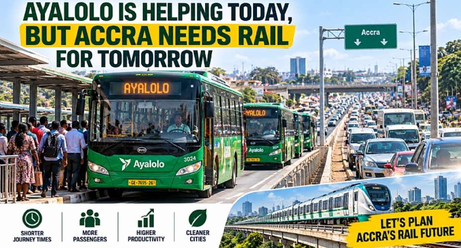 Ayalolo Is Helping Today, But Accra Needs Rail for Tomorrow