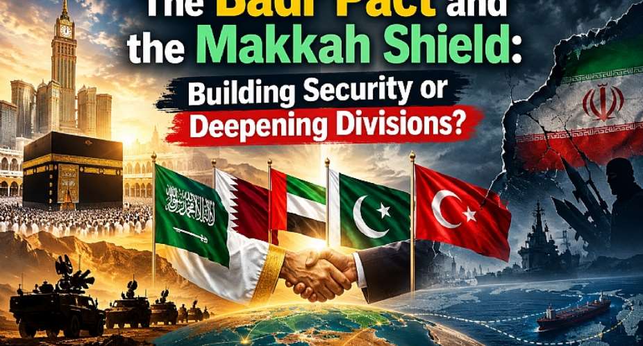 The Badr Pact and the Makkah Shield: Building Security or Deepening Divisions?