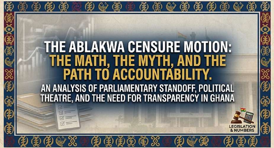 NPP Minoritys Censure Motion Against Ablakwa: A Case of Political Theatre Against Unyielding Parliamentary Math