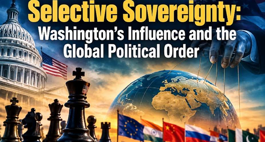 Selective Sovereignty: Washington’s Influence and the Global Political Order
