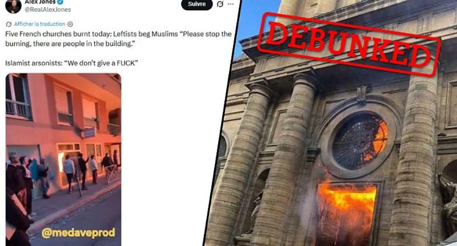 At left: A post by Alex Jones on X making the false claim that Muslims in France had burned down five churches in a single day. Other social media accounts shared the photo on the right. They falsely claimed it showed these recent fires, when it actually shows a fire in the Saint-Sulpice church in Paris back in 2019. -  France 24 Observers