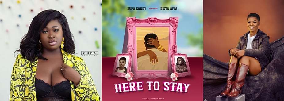 Sista Afia Joins Supa Sandy on “Here to Stay”: A Powerful Anthem of Love and Commitment