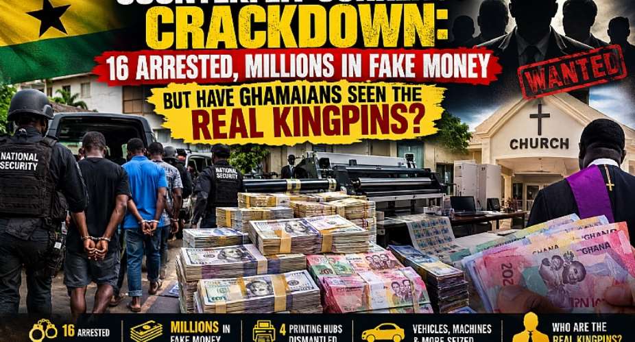 Sixteen arrested. Millions in fake currency seized. But arrests alone are not victory. Who financed the operation, who bought the fake money, who protected the network and where are the real kingpins? Ghana deserves answers, not just headlines.